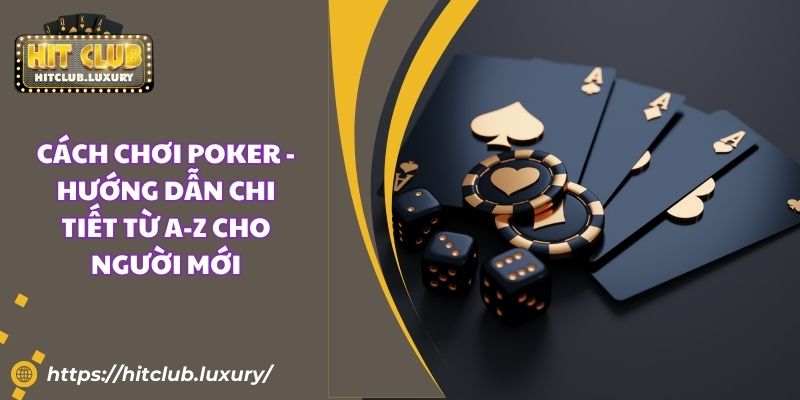 Cách chơi Poker